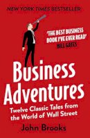  - Business Adventures: Twelve Classic Tales from the World of Wall Street - 9781473611528 - 9781473611528