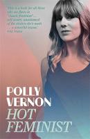 Polly Vernon - Hot Feminist - 9781473612198 - V9781473612198