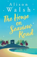 Alison Walsh - The House on Seaview Road - 9781473612853 - V9781473612853