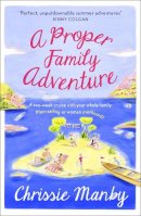 Chrissie Manby - A Proper Family Adventure - 9781473615366 - V9781473615366