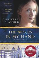 Guinevere Glasfurd - The Words In My Hand: a novel of 17th century Amsterdam and a woman hidden from history - 9781473617872 - V9781473617872