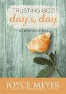 Joyce Meyer - Trusting God Day by Day: 365 Daily Devotions - 9781473619630 - V9781473619630