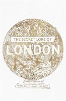 John Matthews - The Secret Lore of London: The city´s forgotten stories and mythology - 9781473620247 - V9781473620247