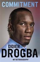 Drogba, Didier - Commitment: My Autobiography - 9781473620681 - V9781473620681