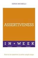 Dena Michelli - Assertiveness In A Week: How To Be Assertive In Seven Simple Steps - 9781473622838 - V9781473622838