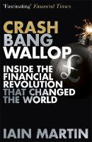 Iain Martin - Crash Bang Wallop: The Inside Story of London´s Big Bang and a Financial Revolution that Changed the World - 9781473625105 - V9781473625105