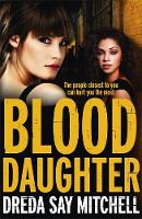 Dreda Say Mitchell - Blood Daughter: A gripping page-turner (Flesh and Blood Series Book Three) - 9781473625723 - V9781473625723