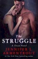 Jennifer L. Armentrout - The Struggle: The Titan Series Book 3 - 9781473626027 - V9781473626027