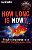 New Scientist - How Long is Now?: Fascinating answers to 191 Mind-boggling questions - 9781473628595 - V9781473628595