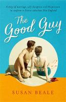 Susan Beale - The Good Guy: A deeply compelling novel about love and marriage set in 1960s suburban America - 9781473630369 - V9781473630369