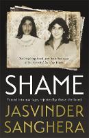 Jasvinder Sanghera - Shame: The bestselling true story of a girl´s struggle to survive - 9781473631335 - V9781473631335