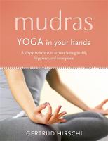Gertrud Hirschi - Mudras: Yoga In Your Hands - 9781473632134 - V9781473632134