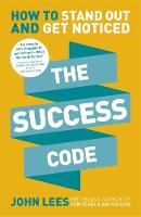 John Lees - The Success Code: How to Stand Out and Get Noticed - 9781473634046 - V9781473634046