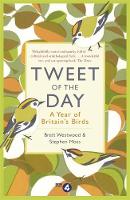 Paperback - Tweet of the Day: A Year of Britainˊs Birds from the Acclaimed Radio 4 Series - 9781473639300 - V9781473639300