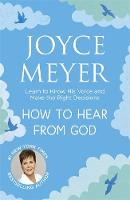 Joyce Meyer - How to Hear From God: Learn to Know His Voice and Make Right Decisions - 9781473640139 - V9781473640139