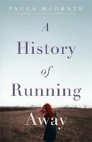 Paula Mcgrath - A History of Running Away - 9781473641761 - V9781473641761