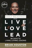 Brian Houston - Daily Readings from Live Love Lead: 90 Days to Living, Loving, Leading - 9781473642508 - V9781473642508