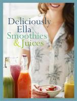 Ella Mills - Deliciously Ella: Smoothies & Juices: Bite-size Collection - 9781473647282 - V9781473647282