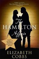 Cobbs, Elizabeth - The Hamilton Affair: The Epic Love Story of Alexander Hamilton and Eliza Schuyler - 9781473650817 - V9781473650817