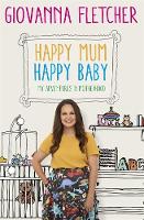 Giovanna Fletcher - Happy Mum, Happy Baby: My adventures into motherhood - 9781473651210 - V9781473651210