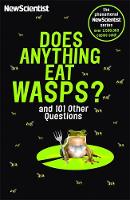 New Scientist - Does Anything Eat Wasps: And 101 Other Questions - 9781473651333 - V9781473651333