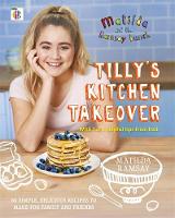 Matilda Ramsay - Matilda & The Ramsay Bunch: Tilly´s Kitchen Takeover: - 9781473652255 - V9781473652255