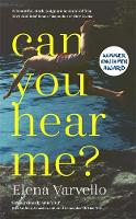 Varvello, Elena - Can you hear me?: A smart page-turner with the breathless precision of a Hitchcock noir - 9781473654884 - V9781473654884