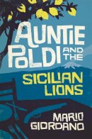 Mario Giordano - Auntie Poldi and the Sicilian Lions: Auntie Poldi 1 - 9781473655171 - V9781473655171