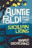 Mario Giordano - Auntie Poldi and the Sicilian Lions: Auntie Poldi 1 - 9781473655195 - V9781473655195