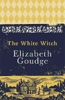 Elizabeth Goudge - The White Witch - 9781473656000 - V9781473656000