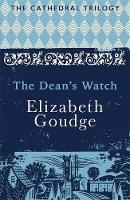 Elizabeth Goudge - The Dean´s Watch: The Cathedral Trilogy - 9781473656338 - V9781473656338