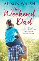 Alison Walsh - The Weekend Dad - 9781473660748 - 9781473660748