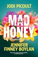 Jodi Picoult - Mad Honey: The heart-pounding and heart-breaking number one international bestseller - 9781473692480 - 9781473692480