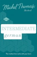 Michel Thomas - Intermediate German New Edition (Learn German with the Michel Thomas Method): Intermediate German Audio Course - 9781473692893 - V9781473692893