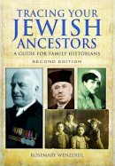 Rosemary E. Wenzerul - Tracing Your Jewish Ancestors: A Guide for Family Historians - 9781473821279 - V9781473821279