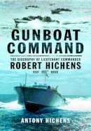 Antony Hichens - Gunboat Command - 9781473822962 - V9781473822962