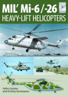 Gordon, Yefim - Mi-1, Mi-6 and Mi-26: The Soviet Heavy Lift Choppers (Flight Craft Series) - 9781473823891 - V9781473823891