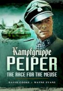 David Cooke - Kampfgruppe Peiper: The Race for the Meuse - 9781473827042 - V9781473827042