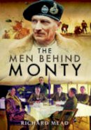 Richard Mead - The Men Behind Monty - 9781473827165 - V9781473827165
