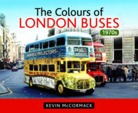 Kevin Mccormack - The Colours of London Buses 1970s - 9781473837775 - V9781473837775