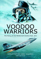Nigel Walpole - Voodoo Warriors: The Story of the McDonnell Voodoo Fast-Jets - 9781473837942 - V9781473837942