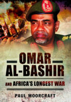 Paul Moorcraft - Omar al-Bashir and Africa´s Longest War - 9781473842526 - V9781473842526
