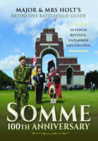 Major & Mrs Holt - Major & Mrs Holt´s Definitive Battlefield Guide Somme: 100th Anniversary - 9781473866720 - V9781473866720