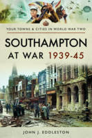 John J. Eddleston - Southampton at War 1939 - 1945 - 9781473870543 - V9781473870543