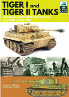 Dennis Oliver - Tiger I and Tiger II: Tanks of the German Army and Waffen-SS: Eastern Front 1944 - 9781473885349 - V9781473885349