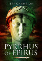 Jeff Champion - Pyrrhus of Epirus - 9781473886643 - V9781473886643