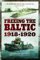 Geoffrey Bennett - Freeing the Baltic 1918 - 1920 - 9781473893078 - V9781473893078