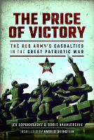 Boris Kavalerchik - The Price of Victory: The Red Army´s Casualties in the Great Patriotic War - 9781473899643 - V9781473899643