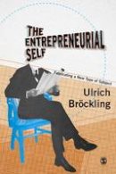Ulrich Brockling - The Entrepreneurial Self: Fabricating a New Type of Subject - 9781473902343 - V9781473902343