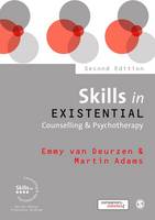 Emmy Van Deurzen - Skills in Existential Counselling & Psychotherapy - 9781473911925 - V9781473911925
